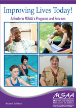 Cover of Improving Lives Today! - A Guide to MSAA's Programs and Services