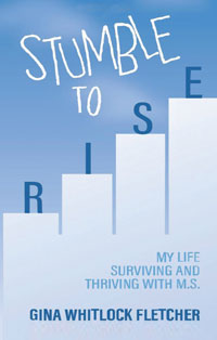 Stumble to Rise: My Life Surviving and Thriving with MS book cover